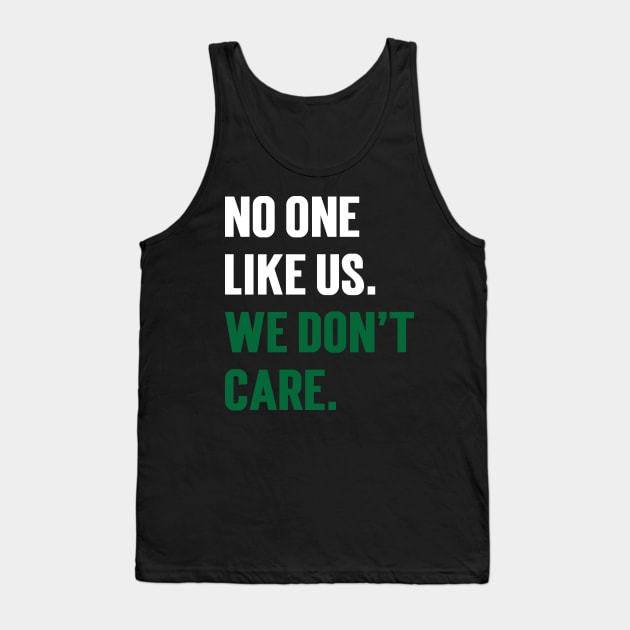 No One Like Us We Don't Care Tank Top by Emma